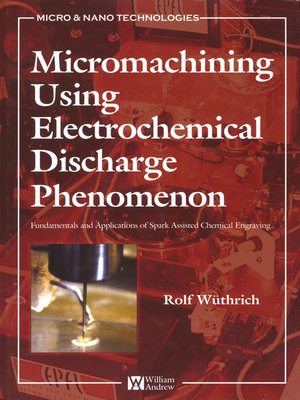cover image of Micromachining Using Electrochemical Discharge Phenomenon